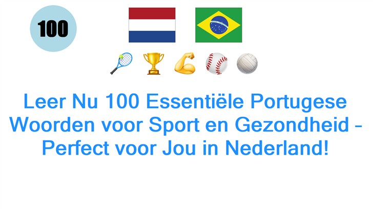 Leer Nu 100 Essentiële Portugese Woorden voor Sport en Gezondheid – Perfect voor Jou in Nederland!